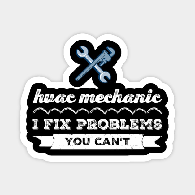 Hvac Technician I Fix Problems you can't Magnet by The Hvac Gang