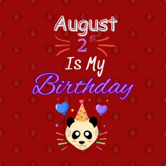 August 2 st is my birthday by Oasis Designs