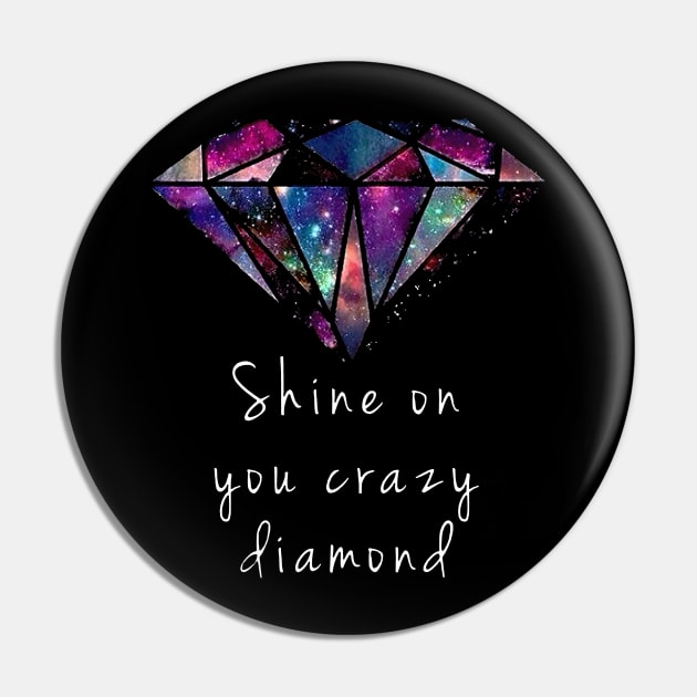 Shine On You Crazy Diamonds Colorful Arts Pin by gleaming vega