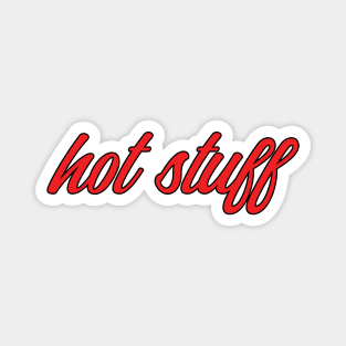 Hot Stuff Fun Love Gift Magnet