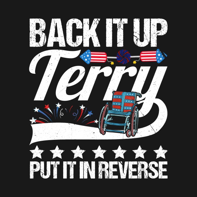 Back It up Terry Put It in Reverse 4th of July Independence by drag is art