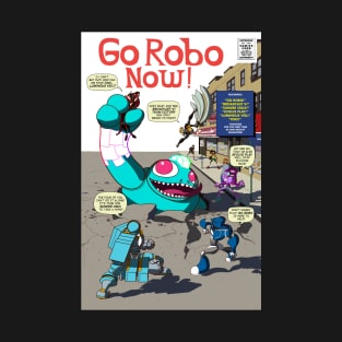 Go Robo Now Fantastic T-Shirt T-Shirt