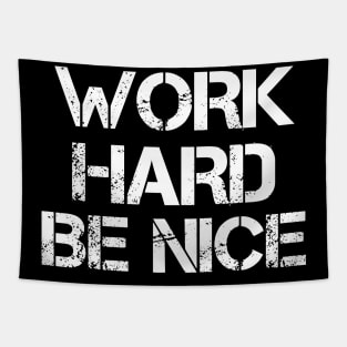 Work Hard. Be Nice. Still Live Funny Tapestry