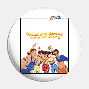 Pride: Proud and Strong, Love All Along Pin