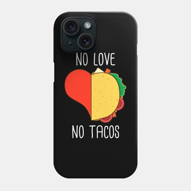 No love no tacos funny tacos lover gift Phone Case by Mr_tee