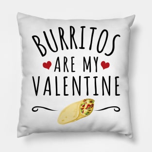 Burritos Are My Valentine Pillow