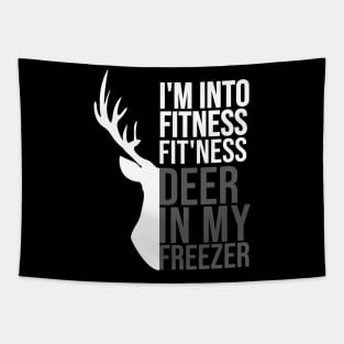 I'm Into Fitness Fit'Ness Deer In My Freezer Funny Hunter Tapestry