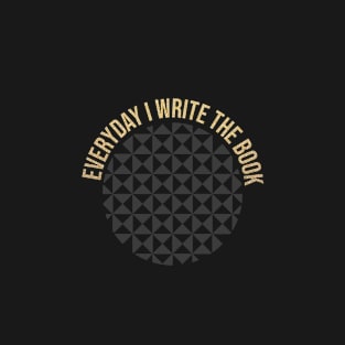 everyday I write the book T-Shirt