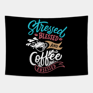 Stressed coffee obsessed funny t-shirt Tapestry