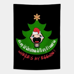 It's My 1st Christmas Where's My Eggnog Tapestry