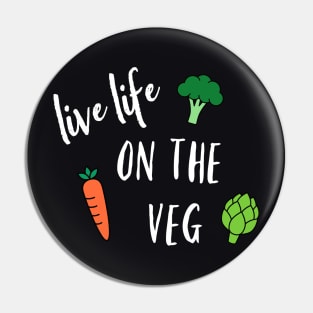 Live Life on the Veg Pin