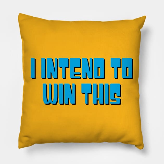 I intend to win this Pillow by Golden Girls Quotes