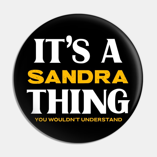 It's a Sandra Thing You Wouldn't Understand Pin by victoria@teepublic.com