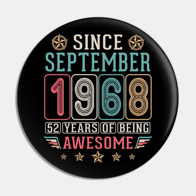 Since September 1968 Happy Birthday To Me You 52 Years Of Being Awesome Pin by DainaMotteut