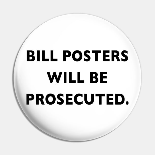 Bill posters will be Prosecuted Pin by downundershooter