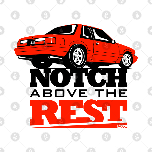 Notch Above the Rest Fox Body Ford Mustang by LYM Clothing