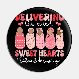 Delivering The Cutest Sweethearts Labor Delivery Valentine_s Pin