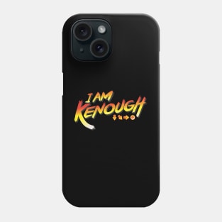 I Am Kenough Phone Case