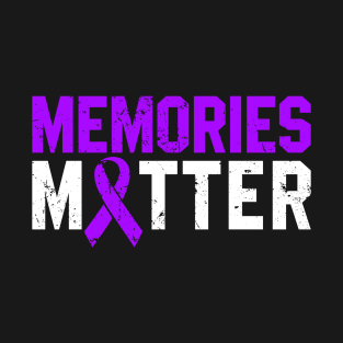 Alzheimer's Awareness - Memories Matter T-Shirt