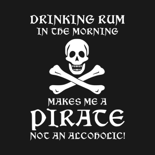 Drinking Rum in the Morning T-Shirt