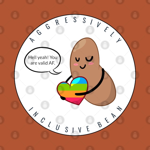 Panromantic Pride: Aggressively Inclusive Bean by Bri the Bearded Spoonie Babe