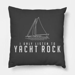 I only listen to Yacht Rock Pillow