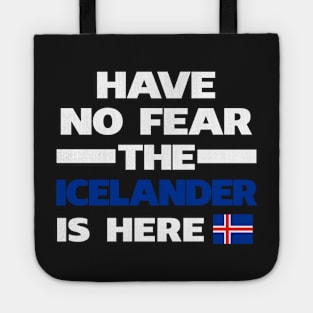 No Fear Icelander Is Here Iceland Tote