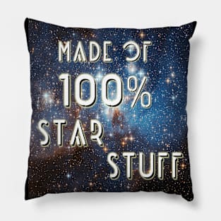 Made Of 100% Star Stuff. Pillow