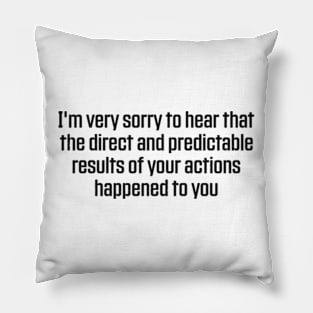 I'm very sorry to hear Pillow