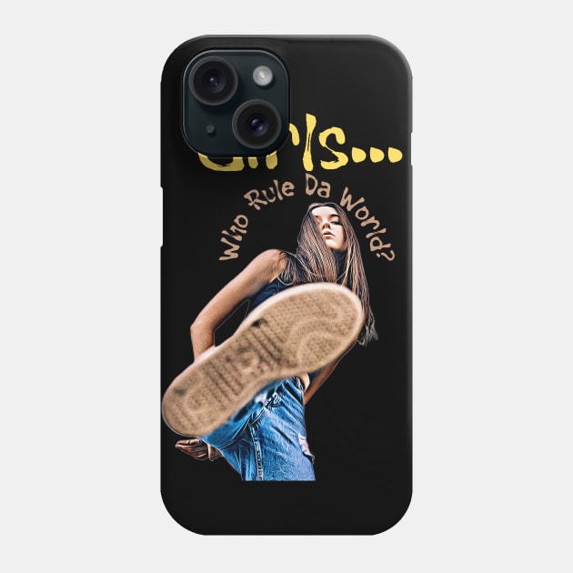 Girls .. who rule da World? (stomping foot) Phone Case by PersianFMts