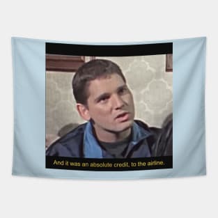 Con Petropoulous (The Castle Movie Quote) Tapestry