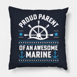 Proud Parent Of An Awesome Marine Pillow