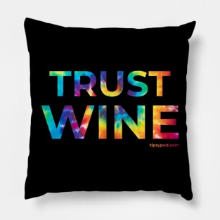 Trust Wine - Tie Dye Pillow