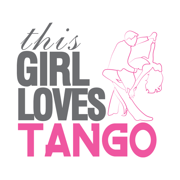 This Girl Loves Tango by Love2Dance