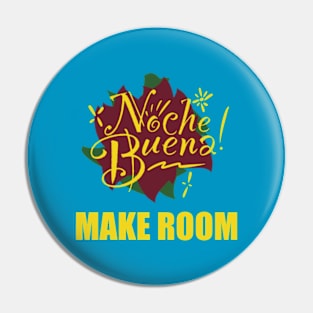 Noche Buena - Make Room Pin