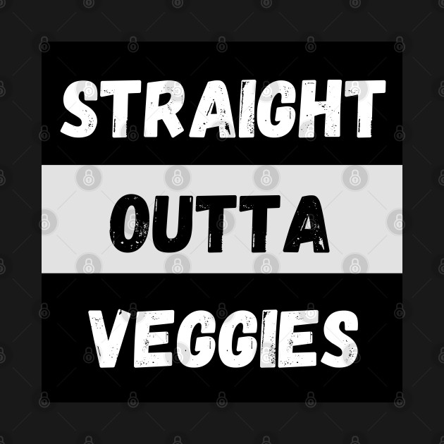 Straight Outta Veggies By Abby Anime(c) by Abby Anime