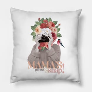 Mama's gonna snap with flowers and roses spring time Pillow