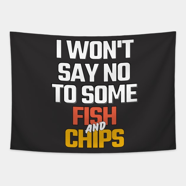 i won't say no to fish and chips Tapestry by mksjr