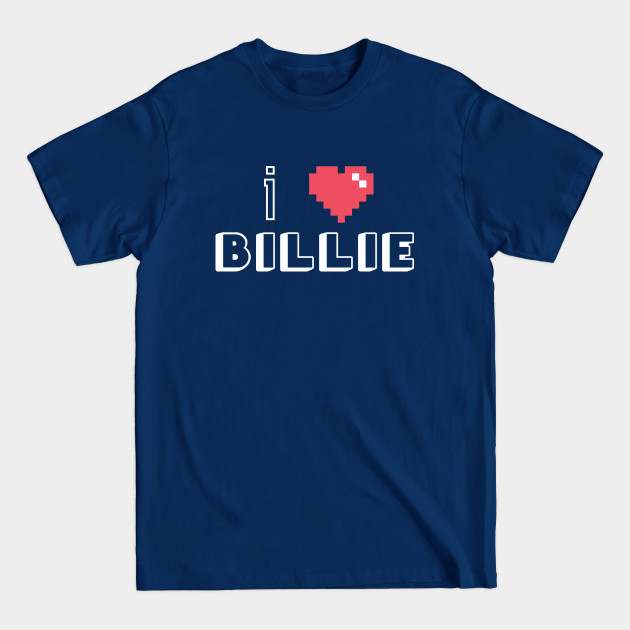 Disover I Love Billie - I Love Billie - T-Shirt