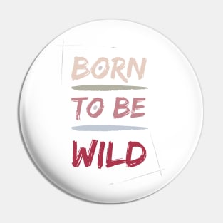 Born to be WILD Pin