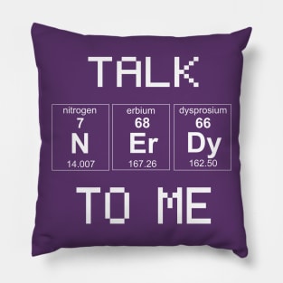 Talk nerdy to me Pillow