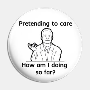 Pretending To Care Pin