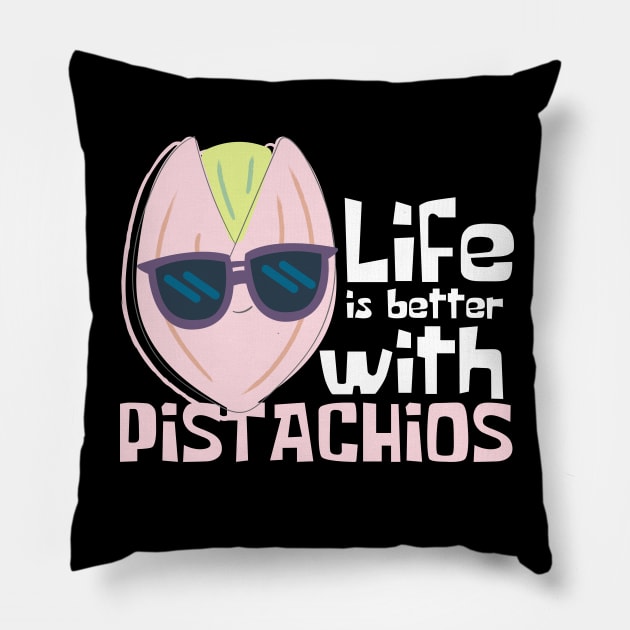 Life Is Better With Pistachios Funny Pillow by DesignArchitect