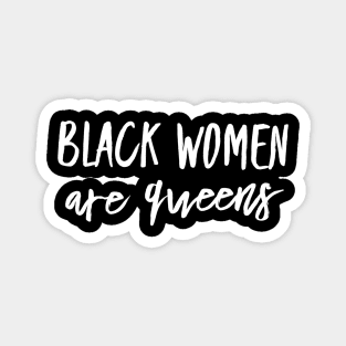 Black Women Are Queens | African American | Black Lives Magnet