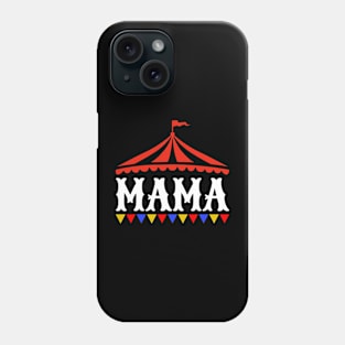 Circus Mama of The Birthday Boy & Girl Carnival Family Phone Case