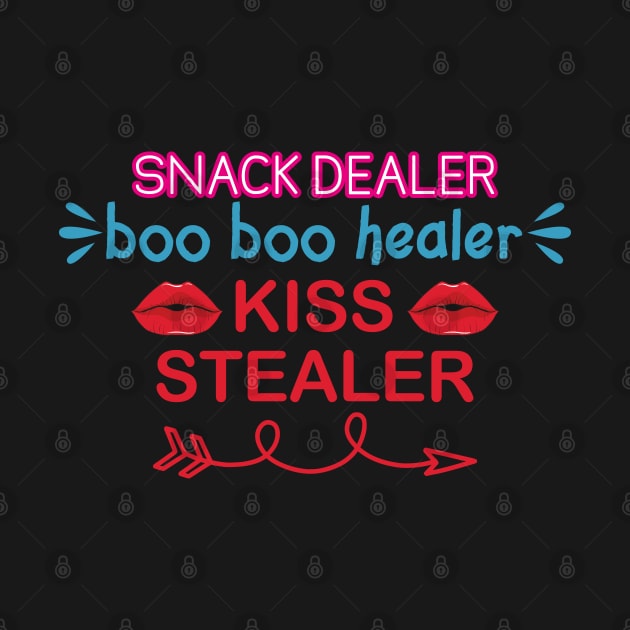 Snack dealer boo boo healer kiss stealer by DragonTees