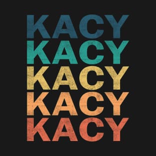 Kacy Name T Shirt - Kacy Vintage Retro Name Gift Item Tee T-Shirt