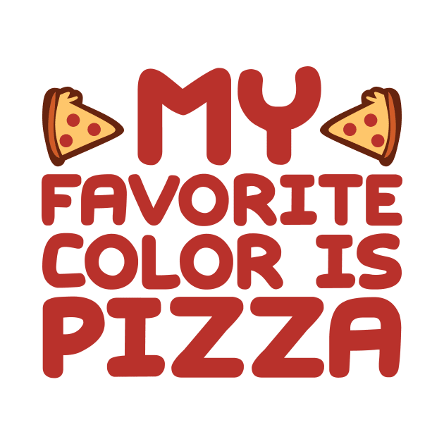 My Favorite Color Is Pizza by colorsplash