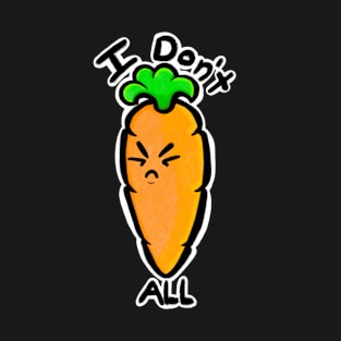 I Don’t Carrot All T-Shirt