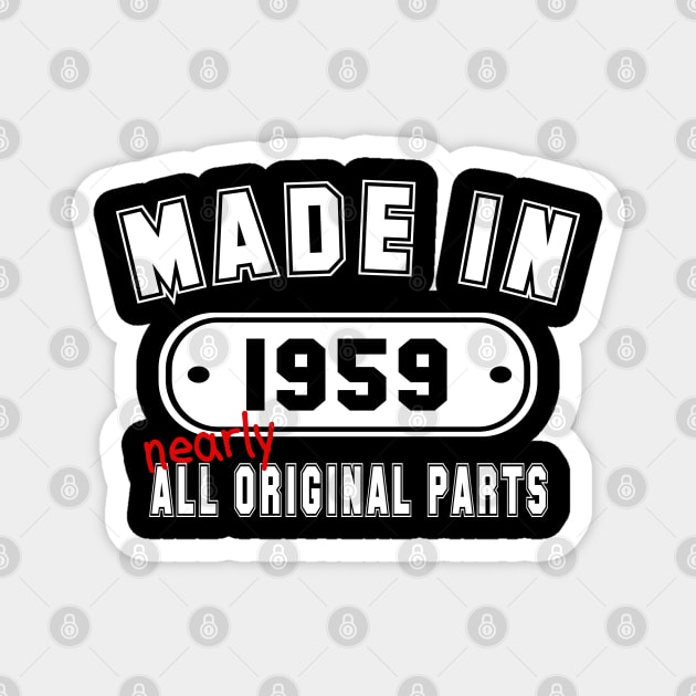 Made In 1959 Nearly All Original Parts Magnet by PeppermintClover